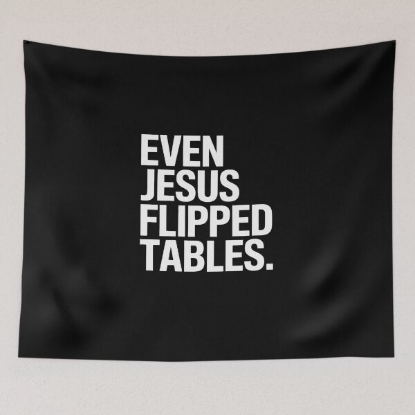 Item preview, Even Jesus Flipped Tables Funny Jesus Lovers Christian  designed and sold by milanforbes.