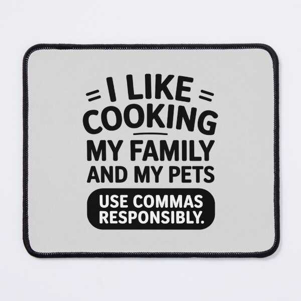 Item preview, Quote I Like Cooking My Family and My Pets Use Commas designed and sold by HardcoreTour.