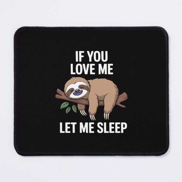 Item preview, If You Love Me Let Me sleep Nightgown With A Sloth designed and sold by Silicula.