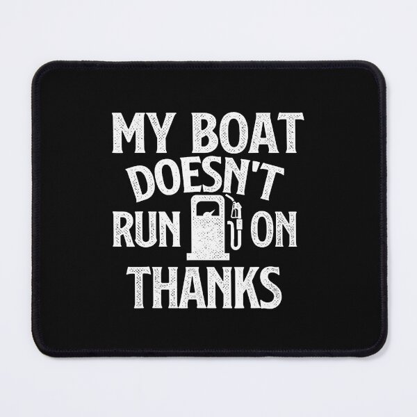 Item preview, My Boat Doesn'T Run On Thanks - Boating Boat Lover Captain designed and sold by DominiqueAngela.
