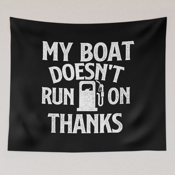 Item preview, My Boat Doesn'T Run On Thanks - Boating Boat Lover Captain designed and sold by DominiqueAngela.