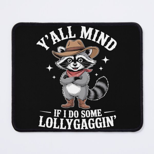 Item preview, Raccoon Y'all Mind If I Lollygag Cowboy Raccoon designed and sold by HardcoreTour.