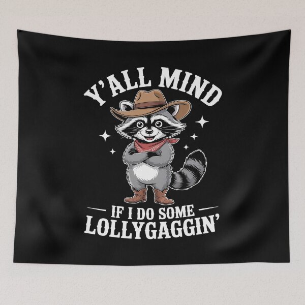 Item preview, Raccoon Y'all Mind If I Lollygag Cowboy Raccoon designed and sold by HardcoreTour.