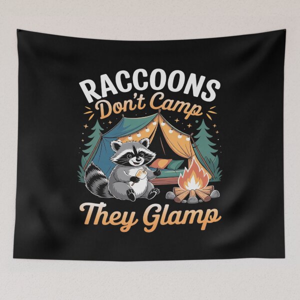 Item preview, Raccoons-Don't Camp They Glamp Funny raccoon Glamping designed and sold by HardcoreTour.