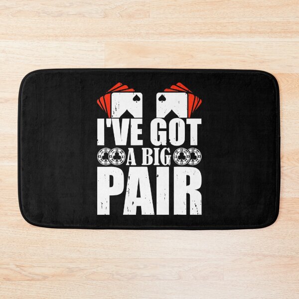 Item preview, I'Ve Got A Big Pair Poker Card Player Casino Gambler Funny designed and sold by PeggyBeverly.