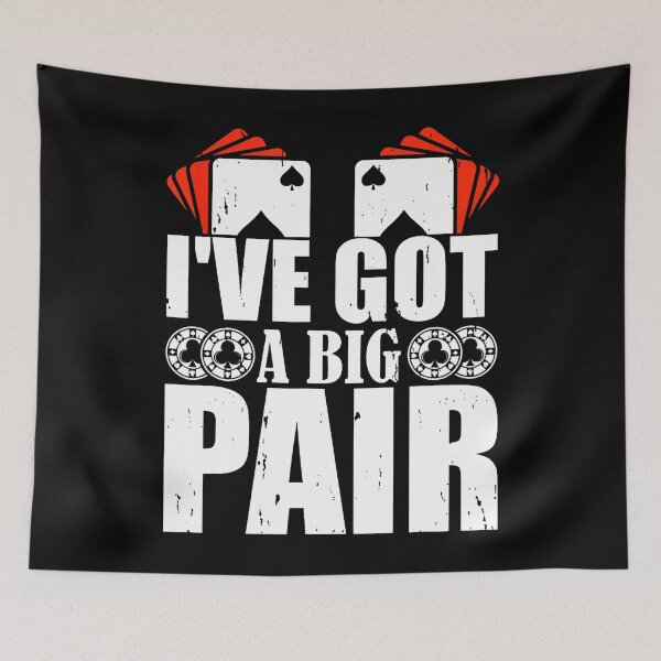 Item preview, I'Ve Got A Big Pair Poker Card Player Casino Gambler Funny designed and sold by PeggyBeverly.