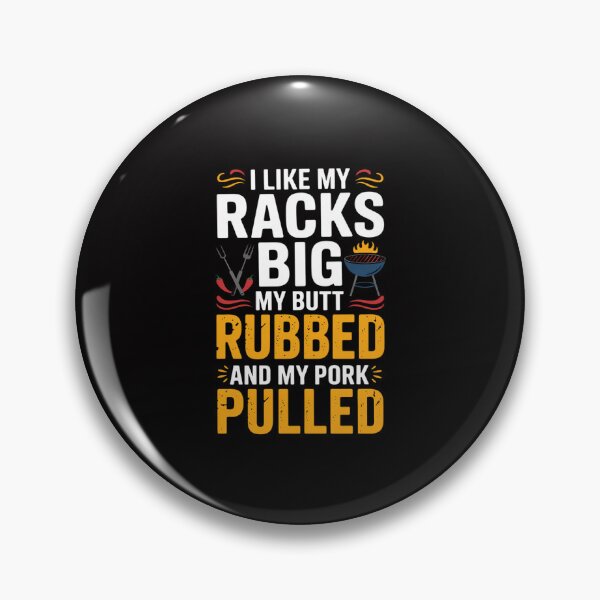 Item preview, I Like Racks Big My Butt Rubbed And My Pork Pulled Grilling designed and sold by GalaFunny.