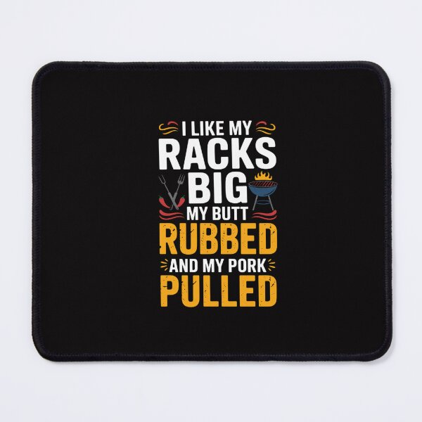 Item preview, I Like Racks Big My Butt Rubbed And My Pork Pulled Grilling designed and sold by GalaFunny.