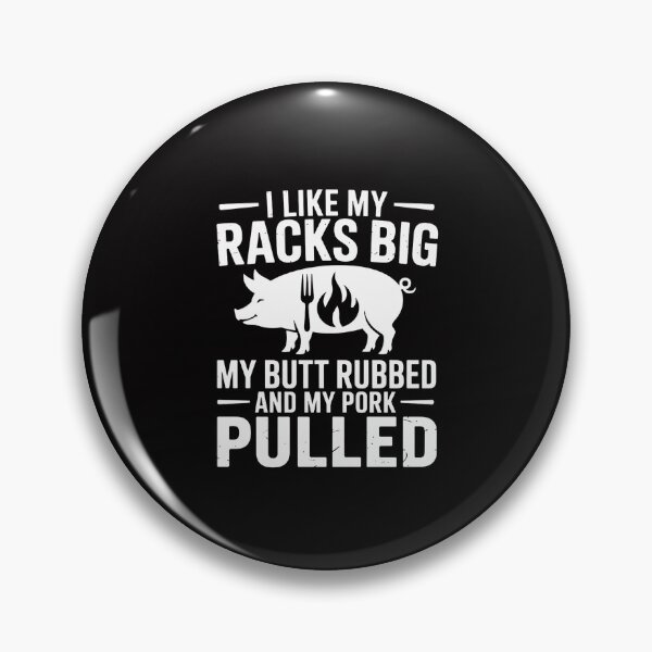Item preview, I Like My Racks Big My Butt Rubbed and Pork Pulled BBQ Chef designed and sold by GalaFunny.