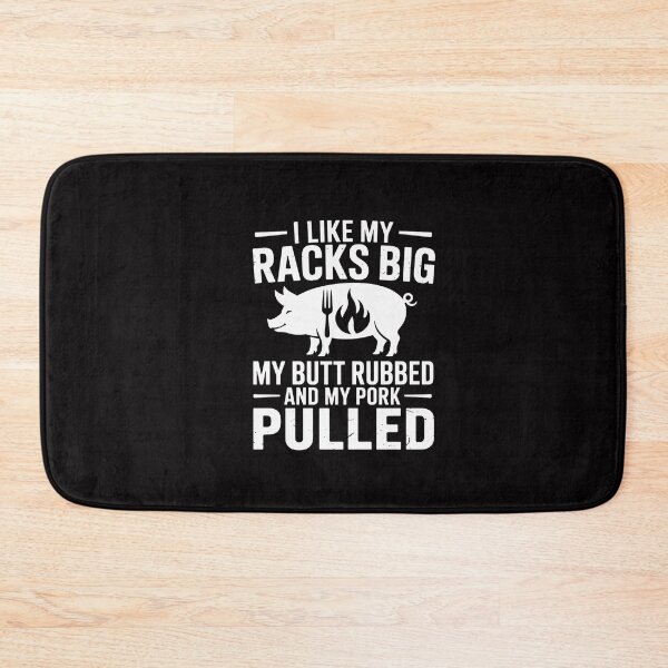 Item preview, I Like My Racks Big My Butt Rubbed and Pork Pulled BBQ Chef designed and sold by GalaFunny.