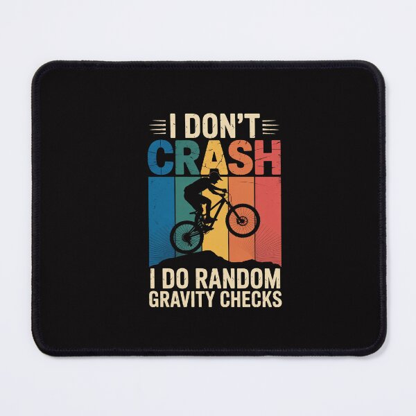 Item preview, I Don't Crash I Do Random Gravity Checks BMX Boys designed and sold by GalaFunny.