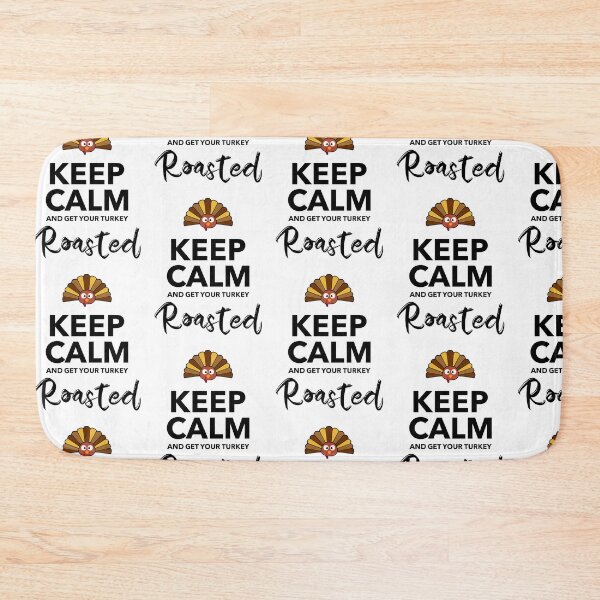 Item preview, Funny Crown Turkey – “KEEP CALM AND GET YOUR TURKEY Roasted” Thanksgiving designed and sold by downUnderInk.
