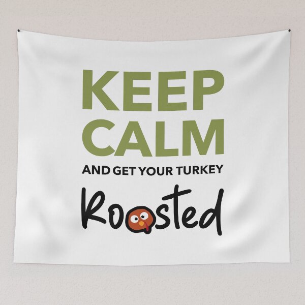 Item preview, Keep Calm and Get Your Turkey Roasted – Funny Thanksgiving Turkey Roast designed and sold by downUnderInk.
