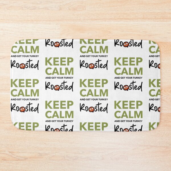 Item preview, Keep Calm and Get Your Turkey Roasted – Funny Thanksgiving Turkey Roast designed and sold by downUnderInk.