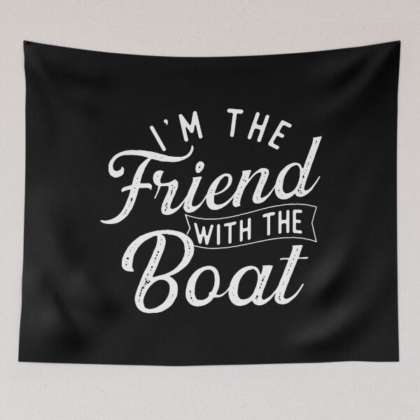 Item preview, I'M The Friend With The Boat - Boating Boat Captain designed and sold by KarlaLeanne.