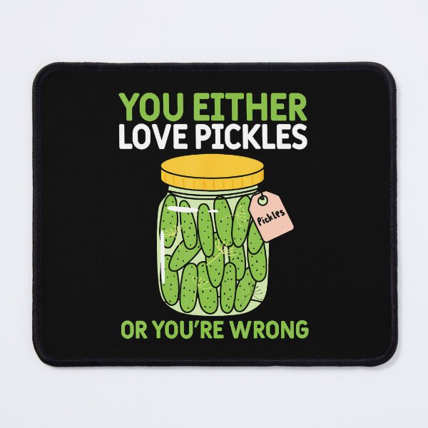 Item preview, Pickle Lover You Either Love Pickles Or You'Re Wrong designed and sold by LucilleAntoi.