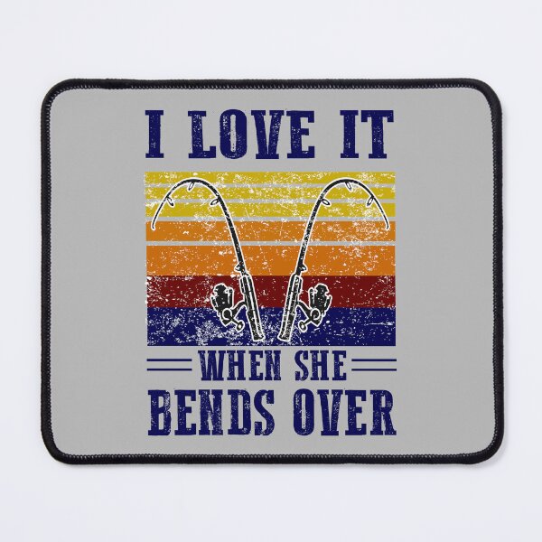Item preview, I love it when she bends over designed and sold by The-Craft-Cabin.