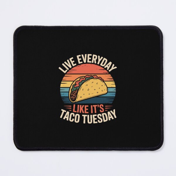Item preview, Everyday Taco Tuesday Cinco Mayo I Love Mexican Food designed and sold by RustsyMin.