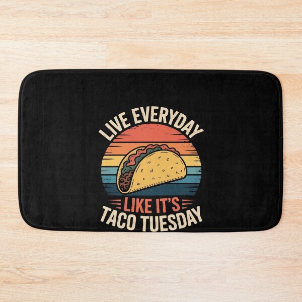 Item preview, Everyday Taco Tuesday Cinco Mayo I Love Mexican Food designed and sold by RustsyMin.