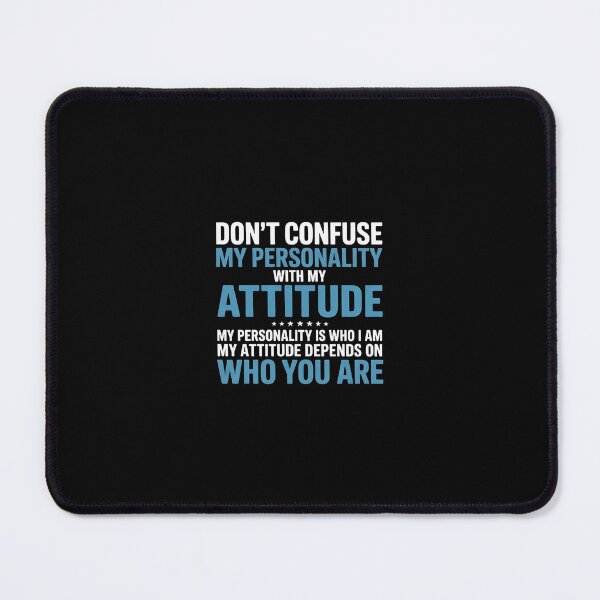 Item preview, Don't Confuse My Personality With My Attitude - Sarcastic designed and sold by RustsyMin.