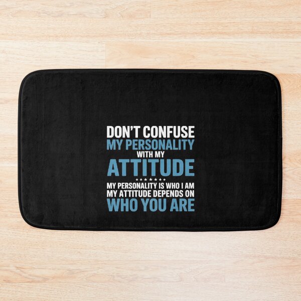 Item preview, Don't Confuse My Personality With My Attitude - Sarcastic designed and sold by RustsyMin.
