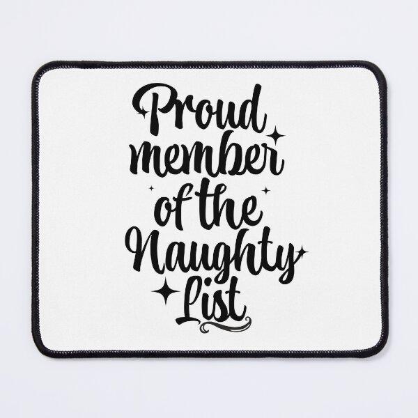 Item preview, Proud Member of the Naughty List designed and sold by SowersDesignCo.