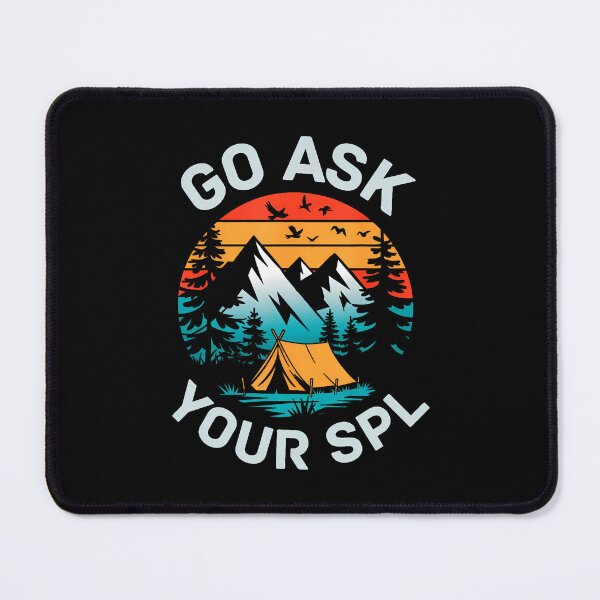 Item preview, Go Ask Your Spl Scout Leader Camping Camper Hiking Scouting designed and sold by GeorgeneCharlo.