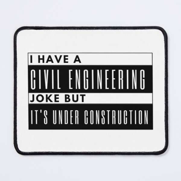 Item preview, I have a Civil Engineering joke, but it's under construction designed and sold by Lucky Arts With Love.