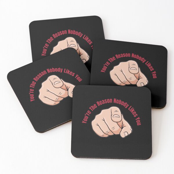 Item preview, You’re the reason nobody likes you designed and sold by Snookie420.