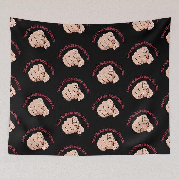 Item preview, You’re the reason nobody likes you designed and sold by Snookie420.