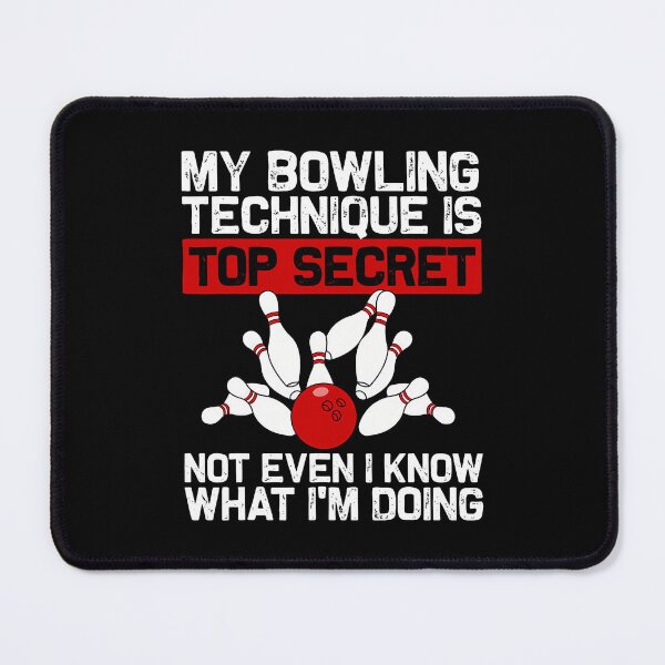 Item preview, My Bowling Technique Is Top Secret Funny Bowling Bowler designed and sold by CleoRoseanna.
