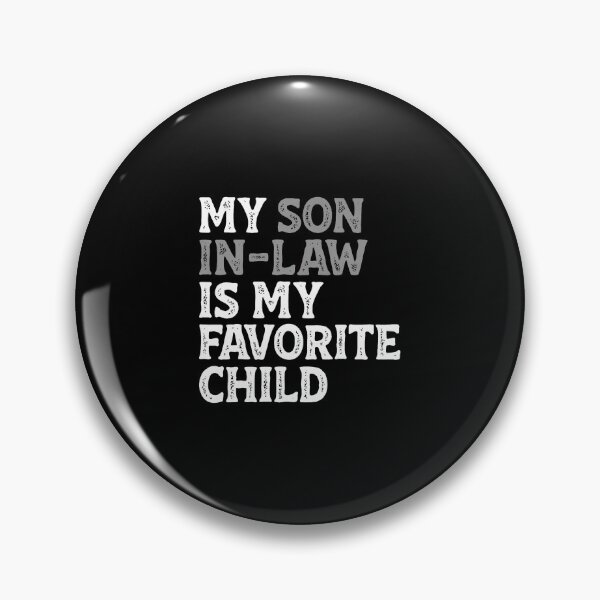 Item preview, My Son In Law Is My Favorite Child Funny Mom Dad Parents designed and sold by DorisElaine.