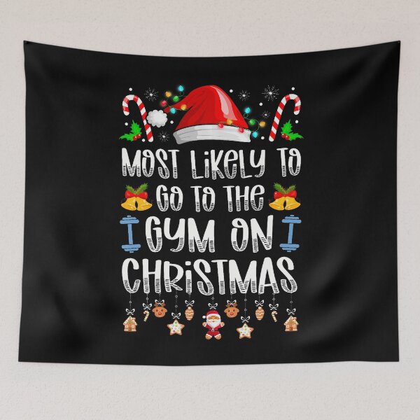Item preview, Most Likely To Go To The Gym On Christmas Funny designed and sold by JuneLisa1.