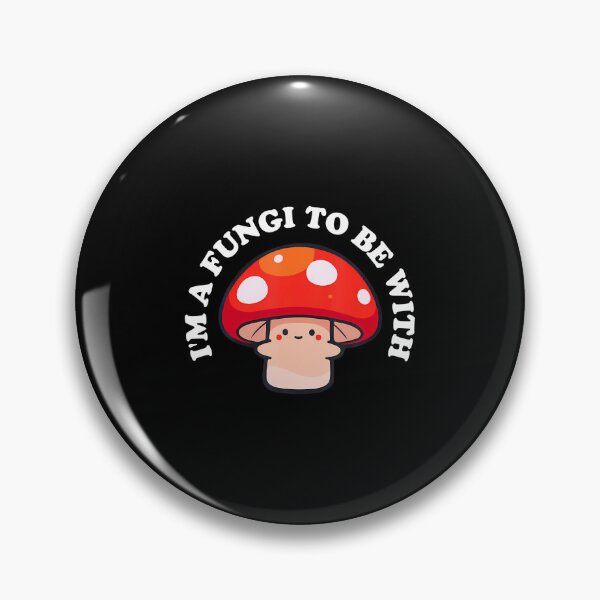 Item preview, Funny Mushroom Pun I'M A Fungi To Be With Quote designed and sold by DoraBlanche.