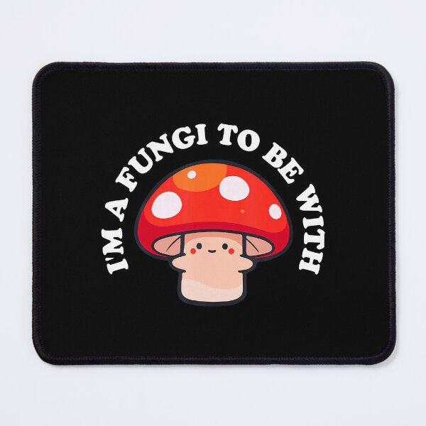 Item preview, Funny Mushroom Pun I'M A Fungi To Be With Quote designed and sold by DoraBlanche.