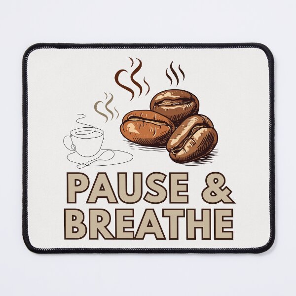 Item preview, Pause & Breathe Coffee Quote designed and sold by CHANCHANAI.
