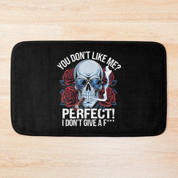 Item preview, Skull You Don'T Like Me Perfect I Don'T Give A Fuck designed and sold by FloraVenita.