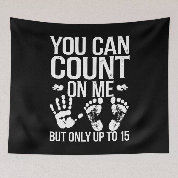 Item preview, You Can Count On Me But Only Up To 15 Humor Counting Funny designed and sold by FlorenceNorma.