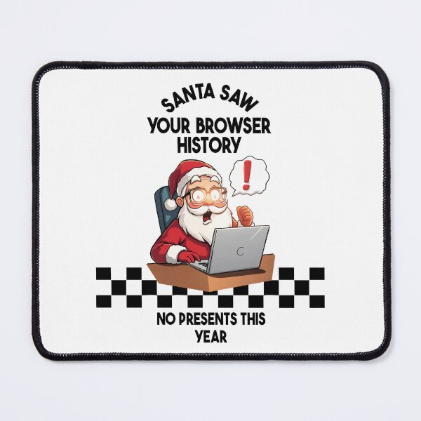 Item preview, Santa Saw Your Browser History • Funny Tech Christmas  designed and sold by EdGonMerch.
