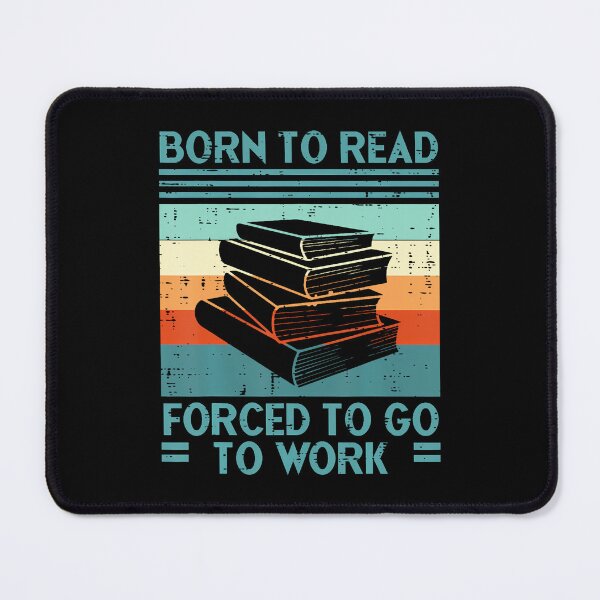 Item preview, Born To Read Go Work Funny Book Reading Librarian Men Women designed and sold by AntoinetteKris.