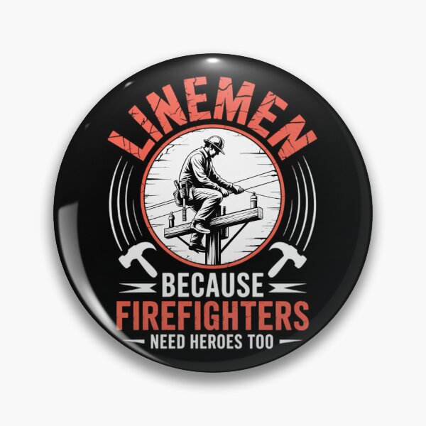 Item preview,  Linemen Because Firefighters Need Heroes Too Funny  designed and sold by ZackeryKuphal.
