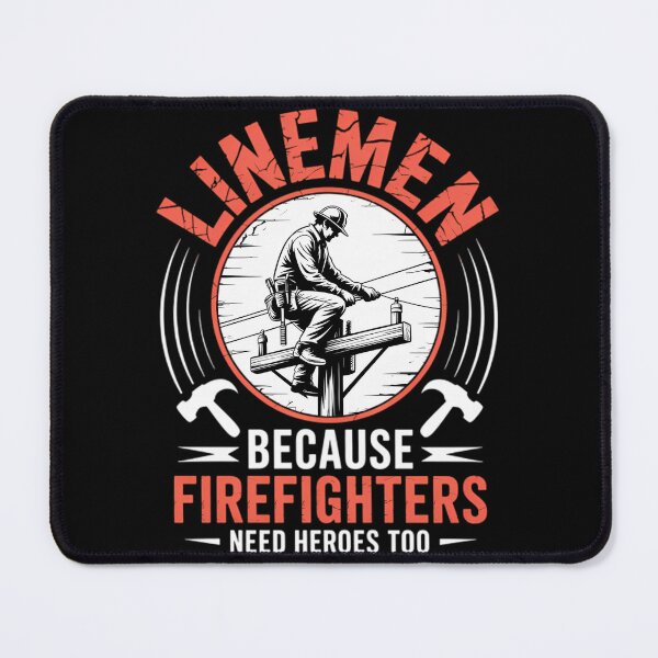Item preview,  Linemen Because Firefighters Need Heroes Too Funny  designed and sold by ZackeryKuphal.