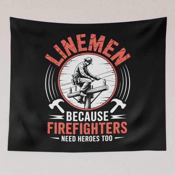 Item preview,  Linemen Because Firefighters Need Heroes Too Funny  designed and sold by ZackeryKuphal.