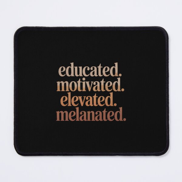 Item preview, Educated Motivated Elevated Melanated Black Pride Melanin designed and sold by SyncSusscess.
