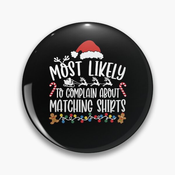 Item preview, Most Likely To Complain About Matching Shirts designed and sold by JamesDriggers.