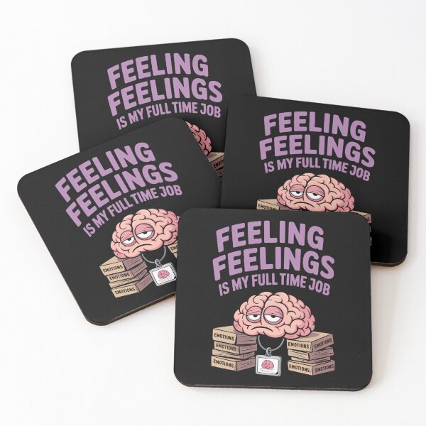 Item preview, Feeling Feelings Is My Full-Time Job Funny designed and sold by SyncSusscess.