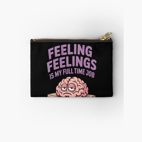 Item preview, Feeling Feelings Is My Full-Time Job Funny designed and sold by SyncSusscess.