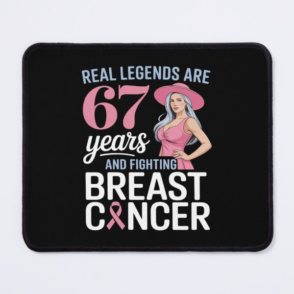 Item preview, Real Legends are 67 Years Old and Fighting Breast Cancer designed and sold by SnackPAC.