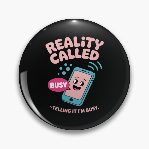 Item preview, Reality Called Im Busy Meme Graphic Hot Pink Powder designed and sold by SnackPAC.