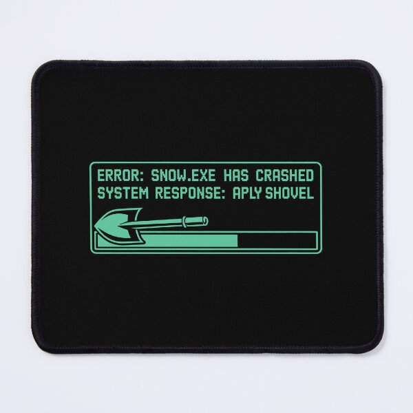 Item preview, Error Snow EXE Has Crashed Apply Shovel Winter Tech Humor Design designed and sold by SplashTastic.
